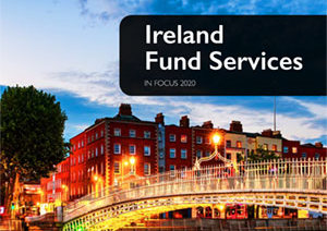 Ireland Fund Services in Focus 2020